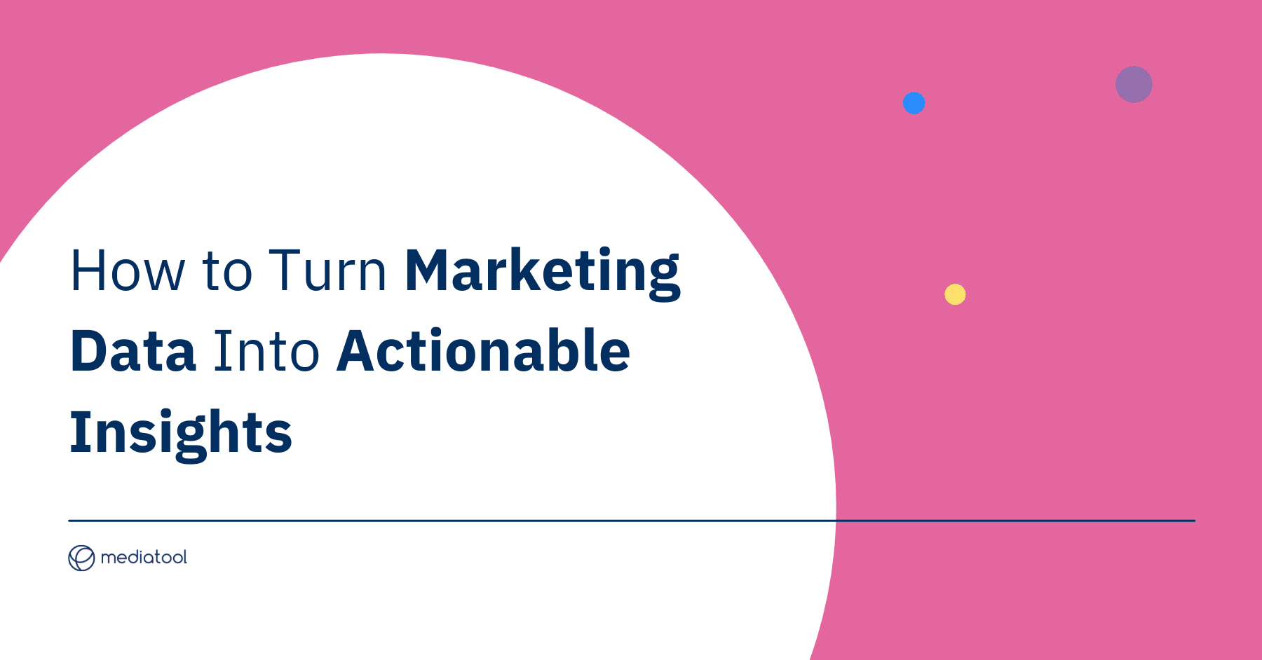 How to turn marketing data into actionable insights