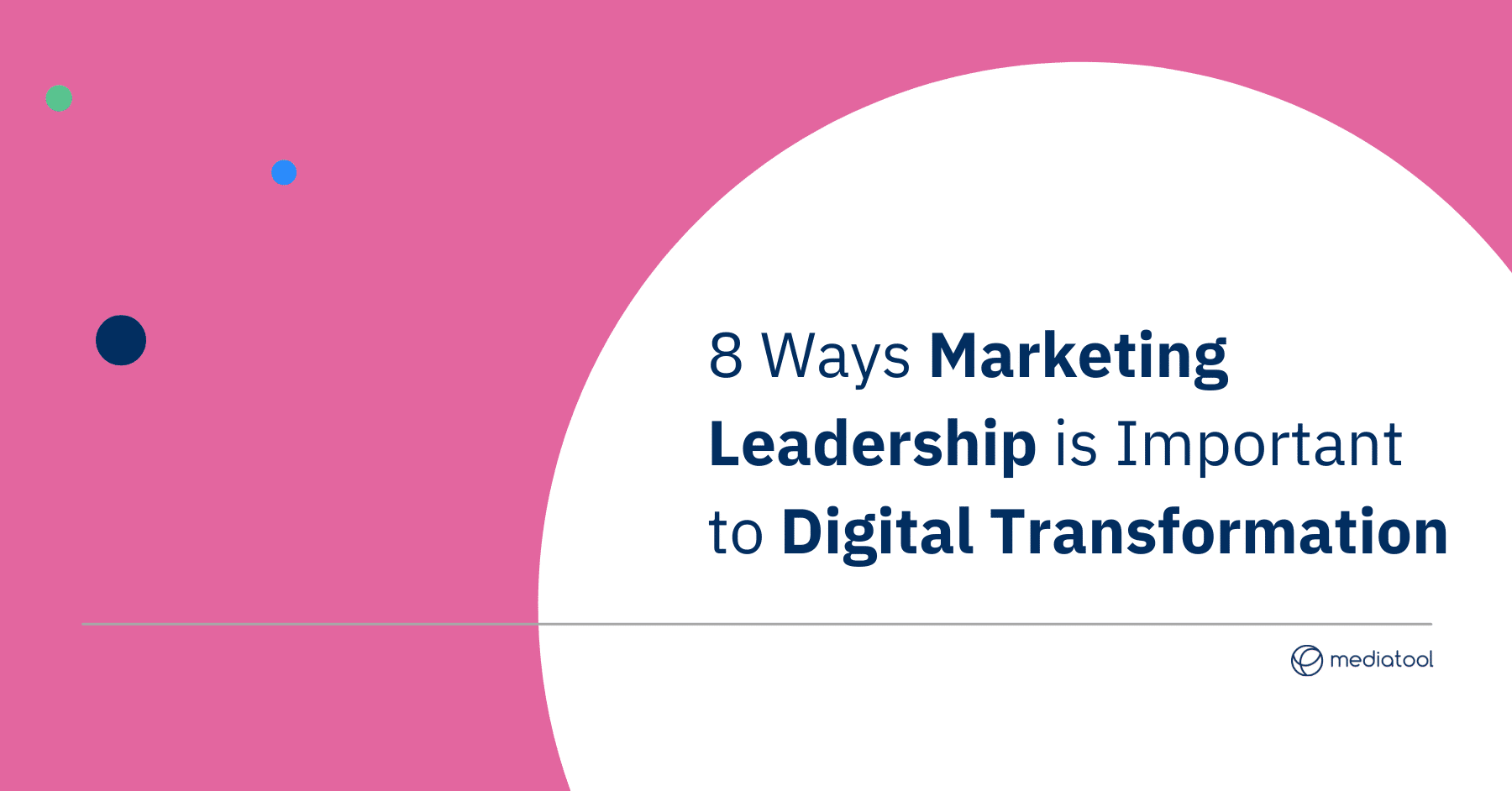 8 Ways Marketing Leadership is Important to Digital Transformation