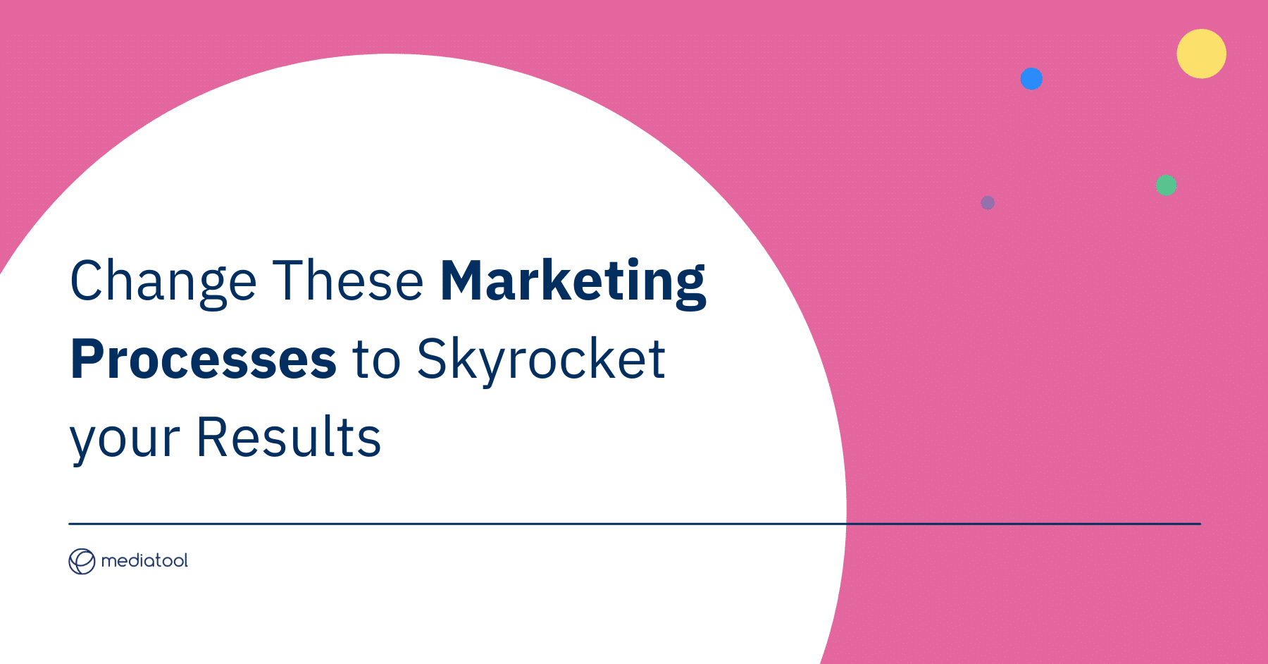 change-these-marketing-processes-to-skyrocket-your-results