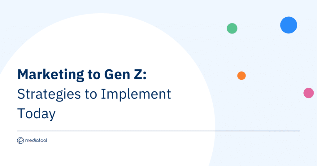 Marketing to Gen Z: Strategies to Implement Today