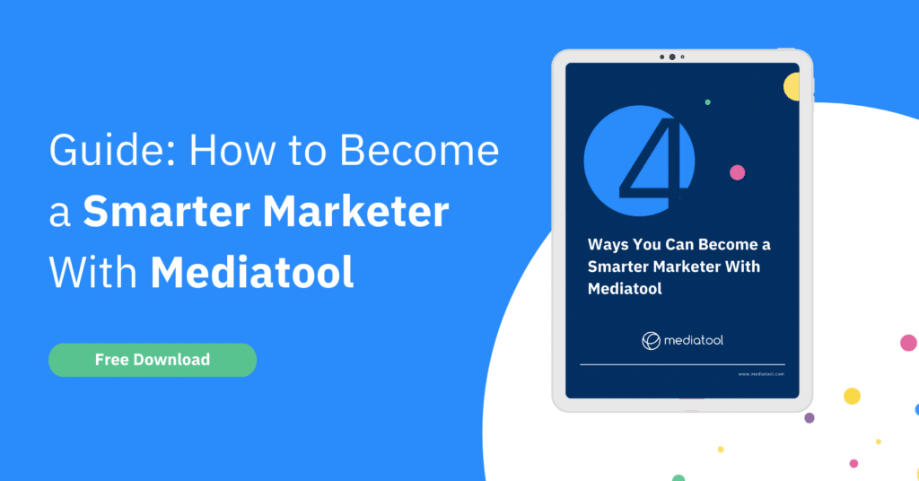 Banner image with an image of our guide in an iPad that reads: "Guide: How to become a smarter marketer with Mediatool"