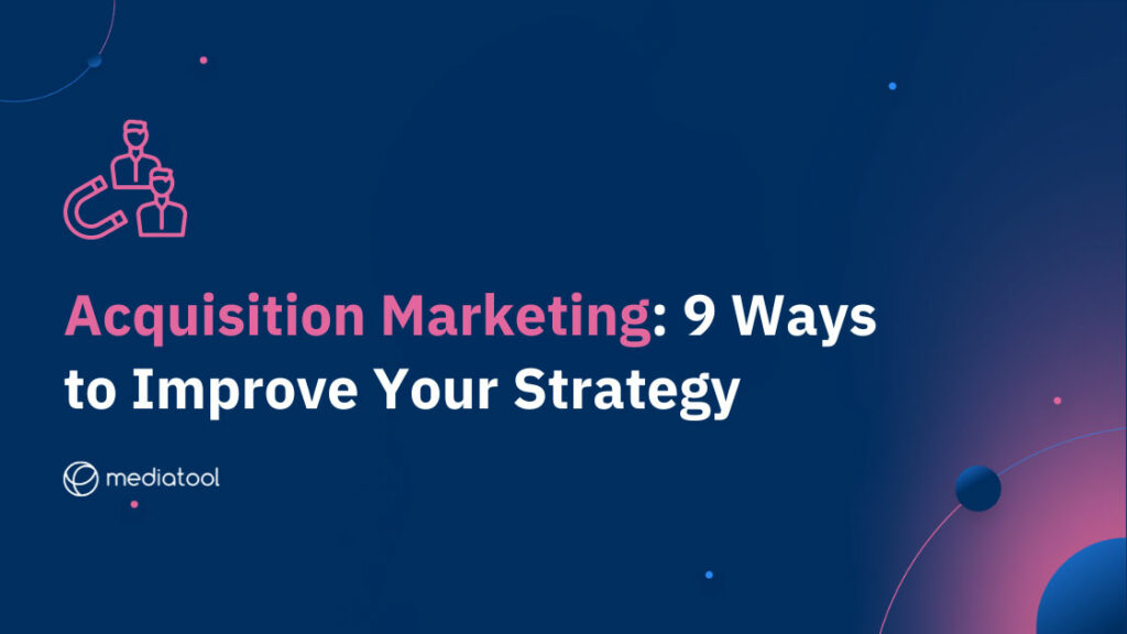 Acquisition Marketing strategy