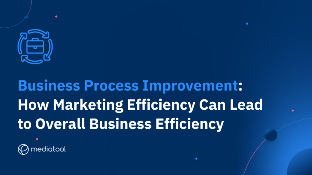Business Process Improvement and Marketing Efficiency