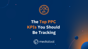 The Top Ppc Kpis You Should Be Tracking